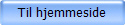 Til hjemmeside